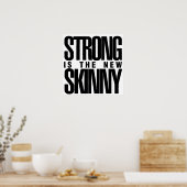 Sterk is de nieuwe Skinny Poster (Keuken)