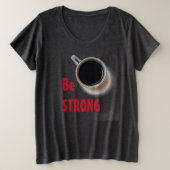 STERK Koffie zijn Grote Maat T-shirt (Design voorkant)