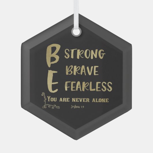 Sterk, moedig, onverdiend citaat glas ornament (Voorkant)