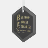 Sterk, moedig, onverdiend citaat glas ornament (Voorkant links)