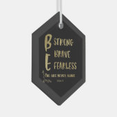 Sterk, moedig, onverdiend citaat glas ornament (Voorkant Rechts)