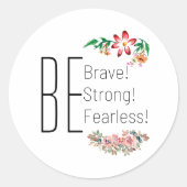 Sterk, moedig, onverdiend ronde sticker (Voorkant)