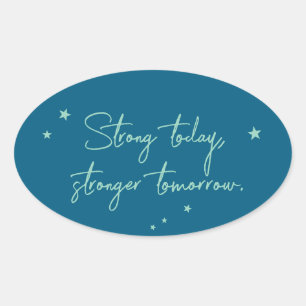 Sterk vandaag, sterker morgen ovale sticker