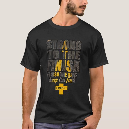 Sterk voor Finish Finish Finish the Race Christeli T-shirt (Voorkant)