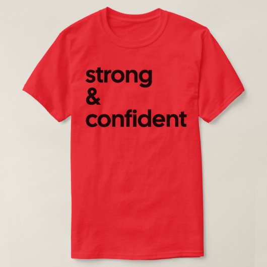 Sterk zelfverzekerd T-shirt (Design voorkant)