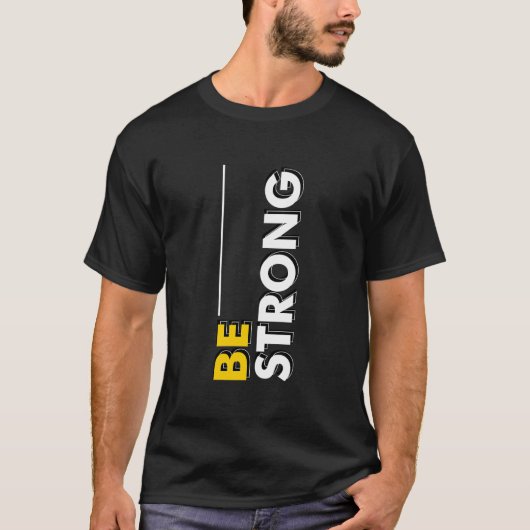 Sterk zijn t-shirt (Voorkant)