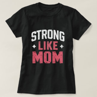 Sterk zoals mama t-shirt