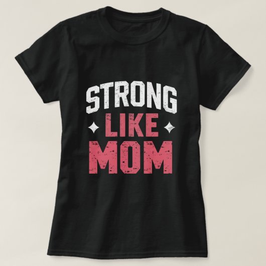 Sterk zoals mama t-shirt (Design voorkant)