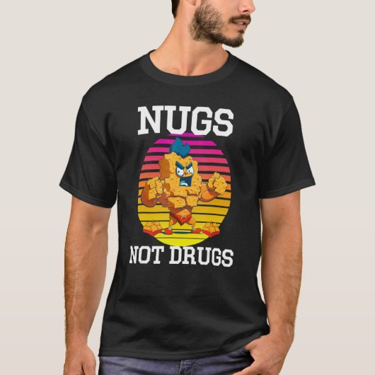 Sterke Chicken Nugget - Nugs, not Drugs Funny Nugs T-shirt (Voorkant)