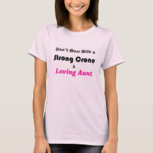 Sterke Crone/Liefdevolle Tante T-shirt