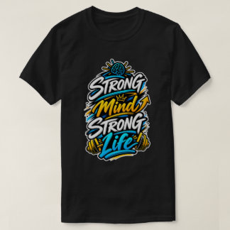 Sterke Geest Sterk Leven Fitness Motivatie Ontwerp T-shirt