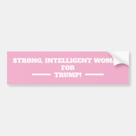 Sterke, intelligente vrouw voor Trump! ROZE Bumpersticker