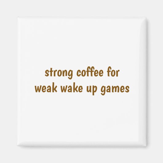 Sterke koffie magneet (Voorkant)
