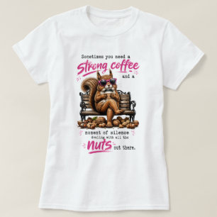 Sterke koffie & stilte Eekhoorn Grappige koffie T-shirt
