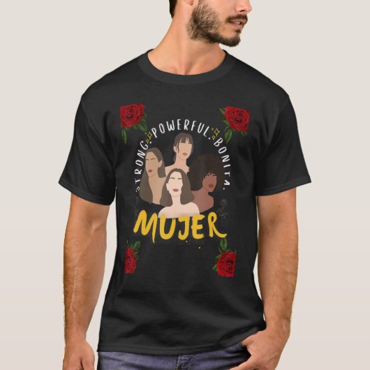 Sterke Krachtige Bonita Latina Vrouwen Trots Motiv T-shirt (Voorkant)