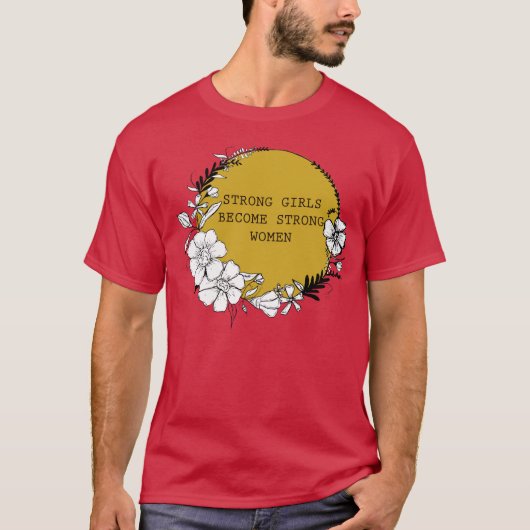 Sterke meisjes worden sterke vrouwen t-shirt (Voorkant)
