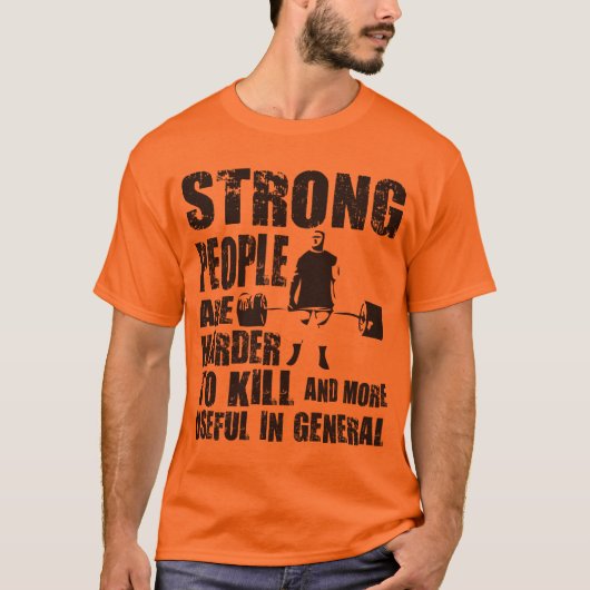 Sterke mensen zijn moeilijker te doden - Shirt (Voorkant)