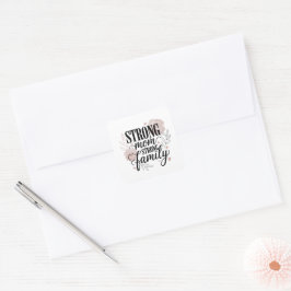 Sterke Moeder Sterke Familie Bloemrijke Citaat Kun Vierkante Sticker