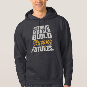 Sterke Moraal Bouwt Sterkere Toekomst Quote Hoodie