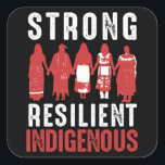 Sterke veerkrachtige inheemse inheemse inwoners vierkante sticker<br><div class="desc">Sterke veerkrachtige inheemse inheemse inwoners</div>