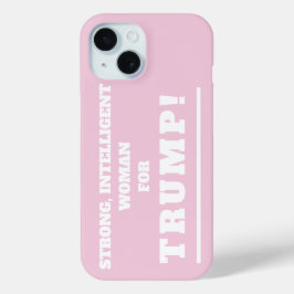 Sterke vrouw voor Trump iPhone 15 Case