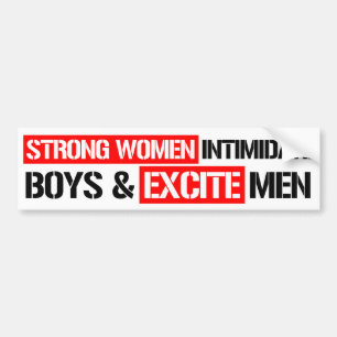 Sterke vrouwen Intimidate Boys en Excite Mannen -  Bumpersticker