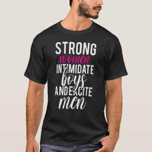 Sterke vrouwen Intimidate Boys en Excite Mannen Fi T-shirt
