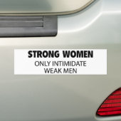 Sterke vrouwen Intimidate Weak Mannen Bumpersticker (Op auto)