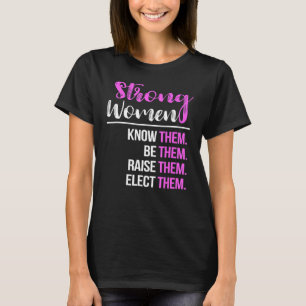 Sterke vrouwen kennen ze, zij zijn het, voeden ze  t-shirt