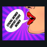 Sterke vrouwen ondersteunen elkaar feministische P Poster<br><div class="desc">Dit  feministische poster kenmerkt de mooie rode lippen van een retro-pop kunstmeisje op een coole paarse en roze zonnebrand. De talkzeepbel luidt: Sterke vrouwen ondersteunen andere vrouwen. Bestel uw vrouw vrienden en rolmodellen.</div>
