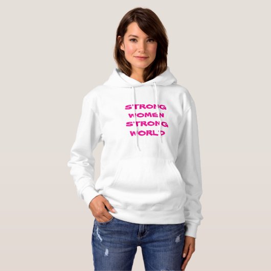 Sterke Vrouwen Sterke Wereld Hoodie (Voorkant volledig)