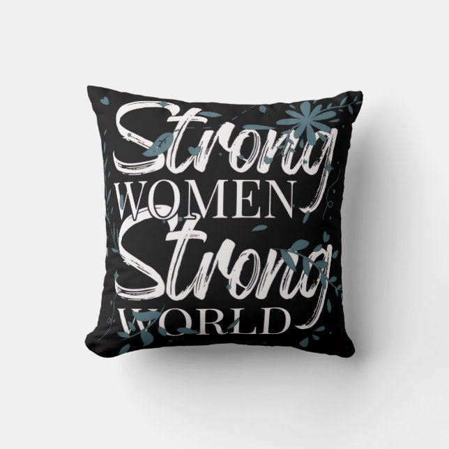Sterke Vrouwen, Sterke Wereld Inspirerend Kussen (Voorkant)