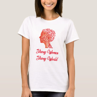 Sterke vrouwen, sterke wereld. t-shirt