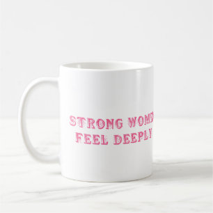 Sterke Vrouwen Voelen Diep - Roze Empowerment uit Koffiemok