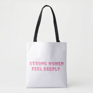 Sterke Vrouwen Voelen Diep - Roze Empowerment uit  Tote Bag