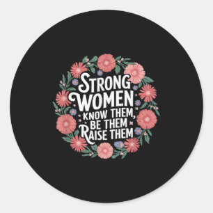 Sterke vrouwen weten dat zij hen opvoeden en bekra ronde sticker