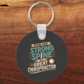 Sterke wervelkolom Grote Chiropractor Quote Design Sleutelhanger (Voorkant)