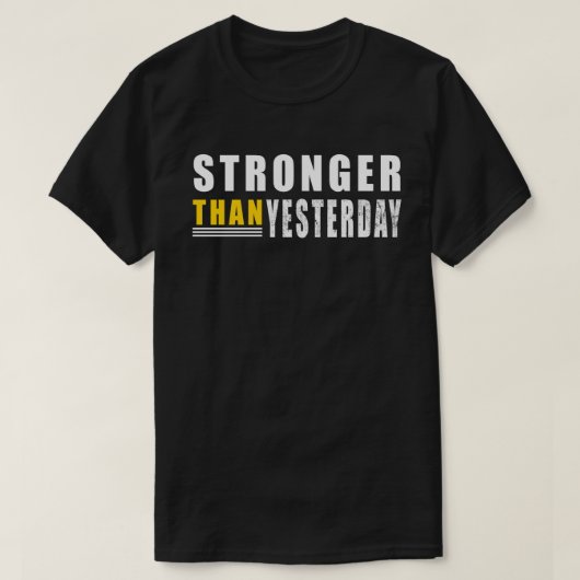 Sterker dan gisteren citaat Motivatie T-shirt (Design voorkant)