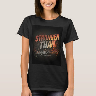 Sterker dan gisteren - Fitness-geïnspireerde vrouw T-shirt