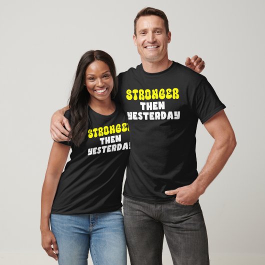 Sterker dan gisteren Motivatie citaat T-shirt (Unisex)