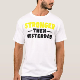 Sterker dan gisteren Motivatie T-shirt