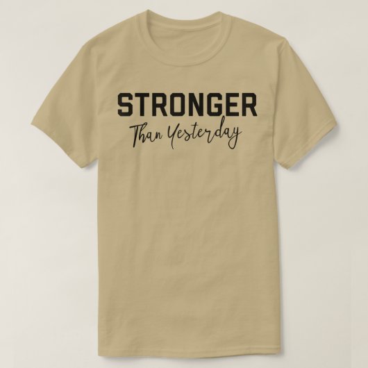 Sterker dan gisteren T-shirt (Design voorkant)
