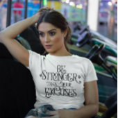 Sterker dan je overschrijvingen t-shirt