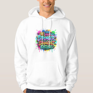 Sterker zijn dan je sterkste excuus poster hoodie