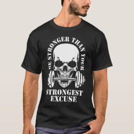 sterker zijn dan je sterkste excuus t-shirt