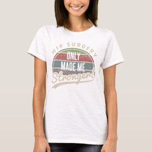 Sterkere heupchirurgie t-shirt