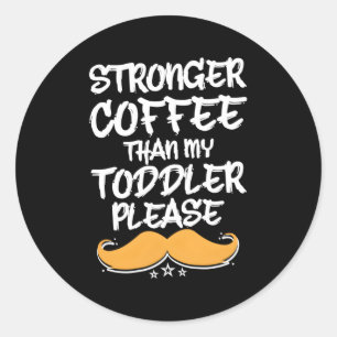 Sterkere koffie dan mijn pappa Humor pappa Ronde Sticker