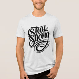 Sterkte begint bij Stay Strong Tri-Blend Shirt