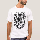 Sterkte begint binnen Stay Strong T-shirt (Voorkant)