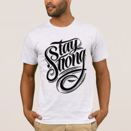Sterkte begint binnen Stay Strong T-shirt
